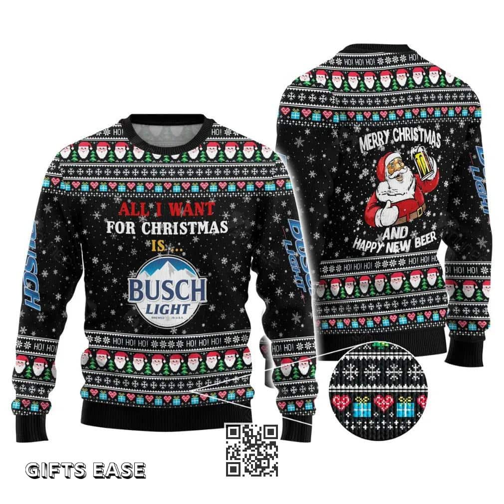 Funny Santa Claus All I Want For Christmas Is Busch Light Beer Ugly Christmas Sweater Gift For Him Funny Santa Claus All I Want For Christmas Is Busch Light Beer Ugly Christmas Sweater Gift For Him