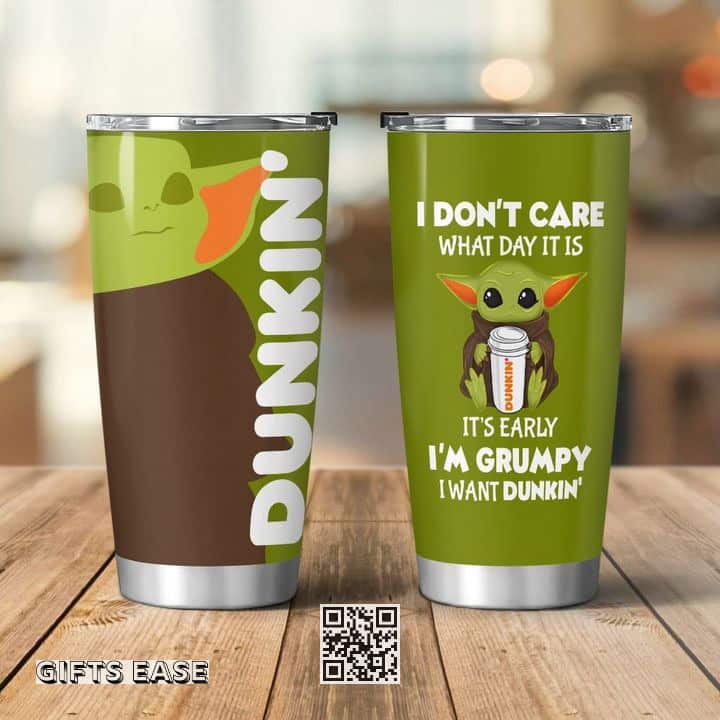 Dark Green Baby Yoda Star Wars Tumbler I Don't Care What Day It Is It's Early I'm Grumpy I Want Dunkin Dark Green Baby Yoda Star Wars Tumbler I Don't Care What Day It Is It's Early I'm Grumpy I Want Dunkin