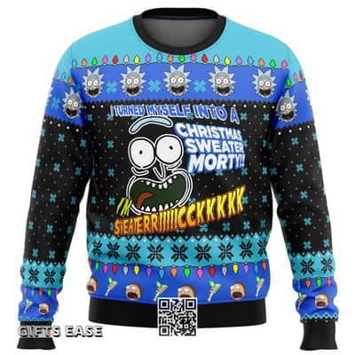 Rick & Morty Ugly Christmas Sweater I Turned Myself Into A Christmas