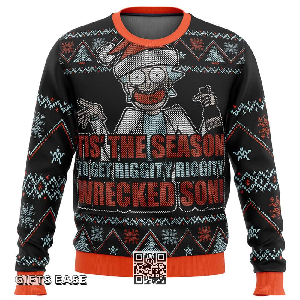 Rick And Morty Ugly Christmas Sweater Tis The Season To Get Riggity Riggity Wrecked Son Rick And Morty Ugly Christmas Sweater Tis The Season To Get Riggity Riggity Wrecked Son