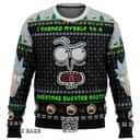 Rick And Morty Ugly Christmas Sweater I Turned Myself Into A Christmas Sweater