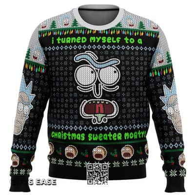 Rick And Morty Ugly Christmas Sweater I Turned Myself Into A Christmas Sweater
