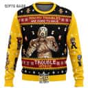 Borderlands Ugly Christmas Sweater Now My Troubles Are Going To Have Trouble With Me Borderlands Ugly Christmas Sweater Now My Troubles Are Going To Have Trouble With Me