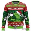 Red Green Kermit The Frog Ugly Christmas Sweater None Of My Business Red Green Kermit The Frog Ugly Christmas Sweater None Of My Business