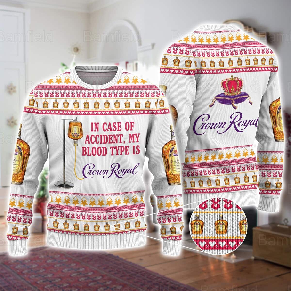 In Case Of Accident My Blood Type Is Crown Royal Ugly Christmas Sweater In Case Of Accident My Blood Type Is Crown Royal Ugly Christmas Sweater