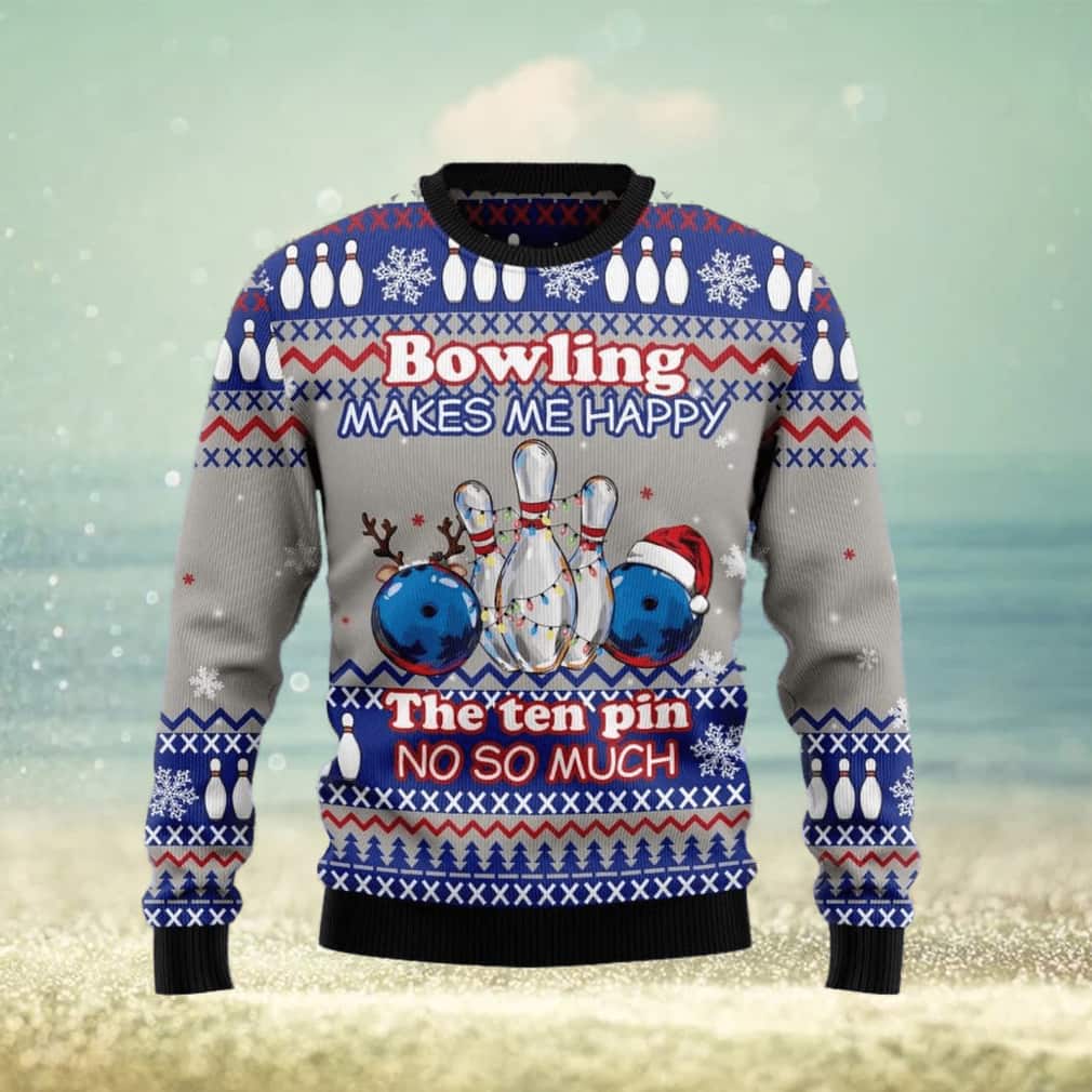 Bowling Makes Me Happy The Ten Pin No So Much Ugly Christmas Sweater