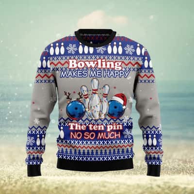 Bowling Makes Me Happy The Ten Pin No So Much Ugly Christmas Sweater Bowling Makes Me Happy The Ten Pin No So Much Ugly Christmas Sweater