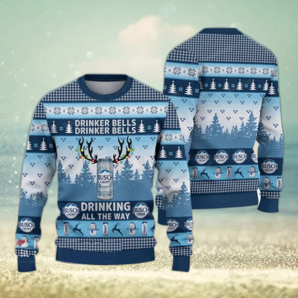 Busch Light Ugly Christmas Sweater Drinker Bells Drinking All The Way Busch Light Ugly Christmas Sweater Drinker Bells Drinking All The Way