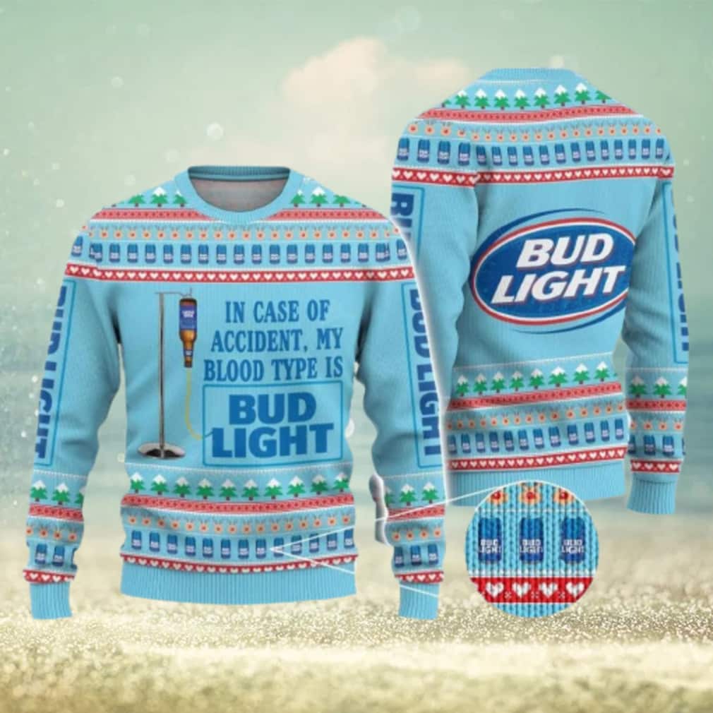Blue In Case Of Accident My Blood Type Is Bud Light Beer Ugly Christmas Sweater Blue In Case Of Accident My Blood Type Is Bud Light Beer Ugly Christmas Sweater