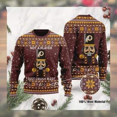 NFL Washington Redskins Ugly Christmas Sweater I Am Not A Player I Just Crush A Lot