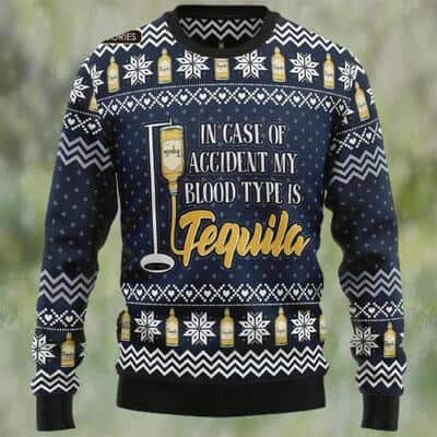 In Case Of Accident My Blood Type Is Tequila Ugly Christmas Sweater