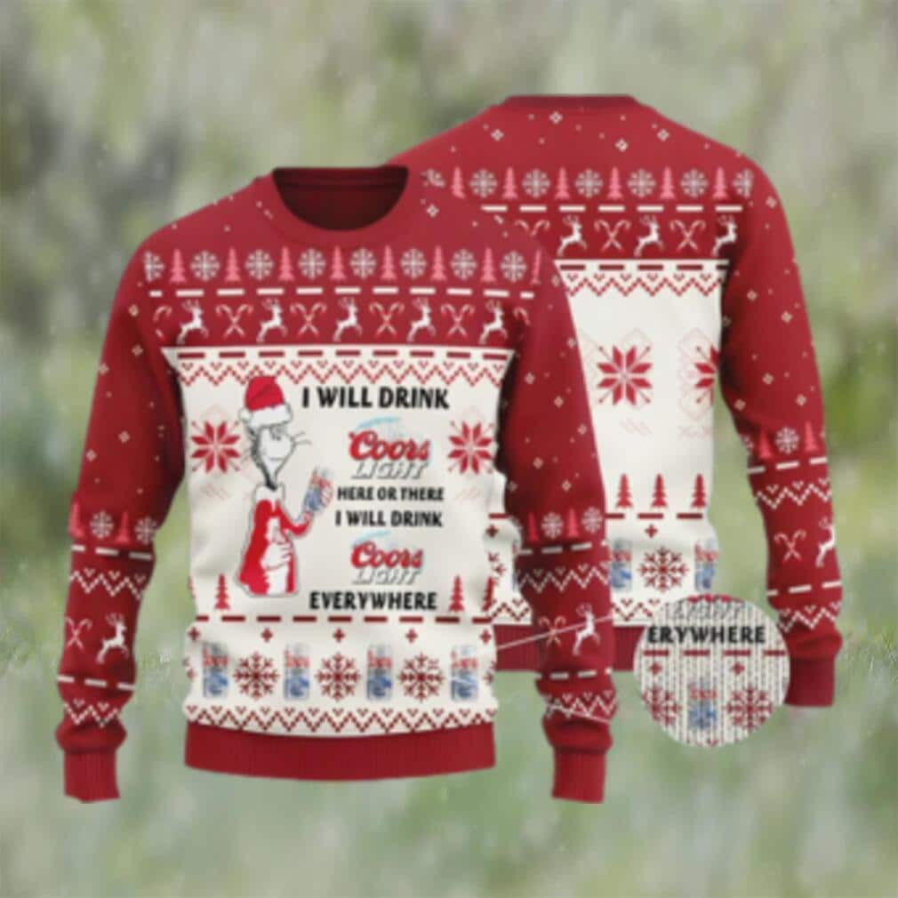 Funny Grinch Ugly Christmas Sweater I Will Drink Coors Light Everywhere Funny Grinch Ugly Christmas Sweater I Will Drink Coors Light Everywhere