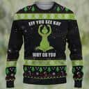 Funny Grinch Ugly Christmas Sweater Eff You See Kay Why Oh You