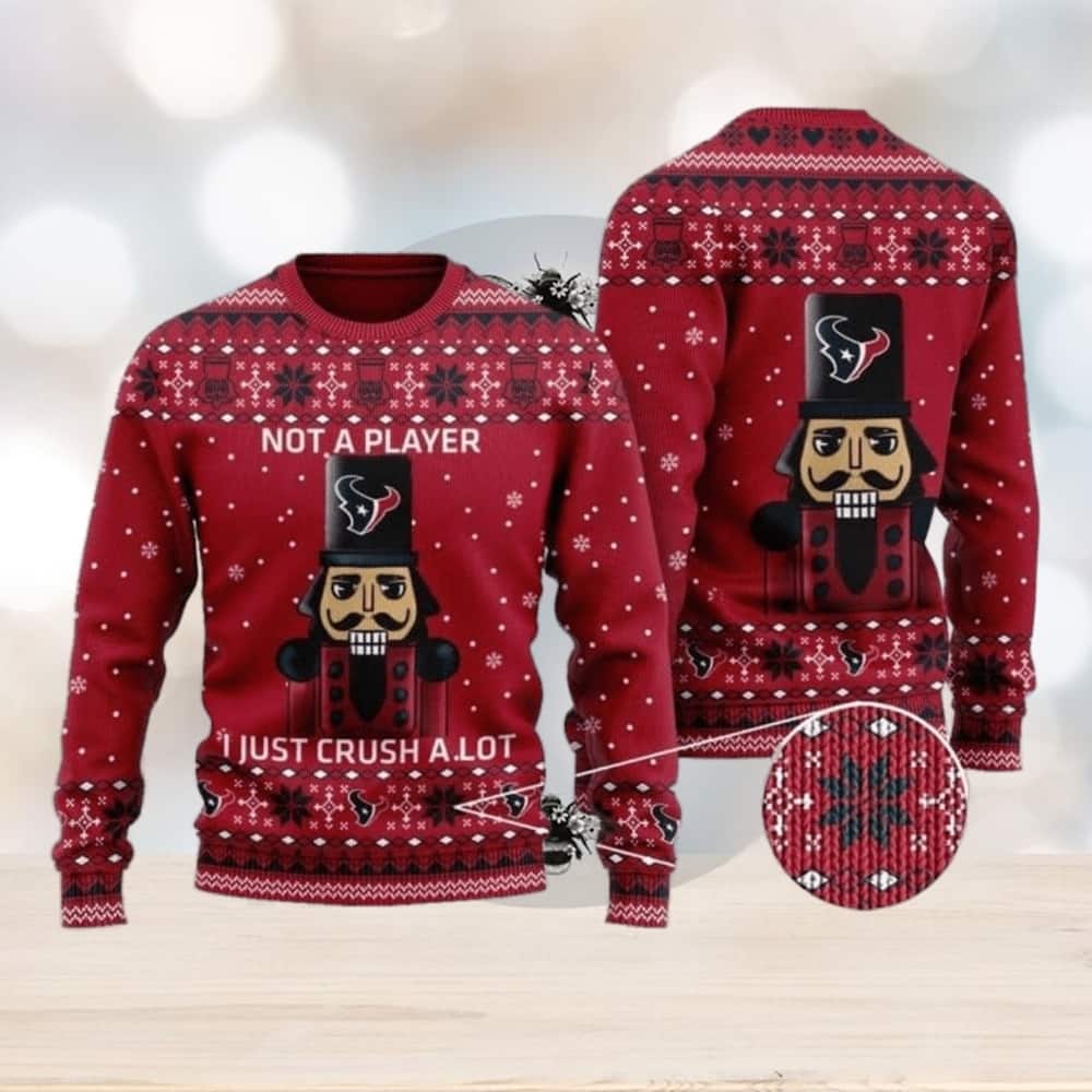 Red NFL Houston Texans Ugly Christmas Sweater Not A Player I Just Crush Alot Red NFL Houston Texans Ugly Christmas Sweater Not A Player I Just Crush Alot