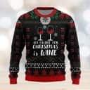 Black Red All I Want For Christmas Is Wine Ugly Christmas Sweater Black Red All I Want For Christmas Is Wine Ugly Christmas Sweater