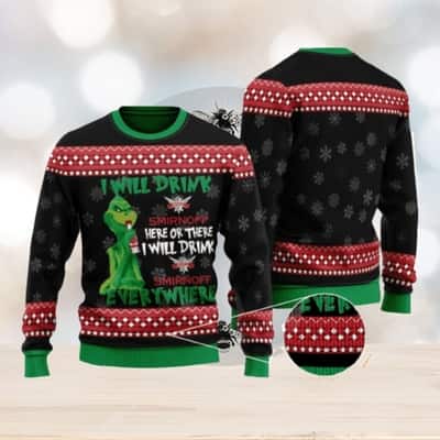 Funny Grinch Ugly Christmas Sweater I Will Drink Here Or There I Will Drink Smirnoff Vodka Everywhere Funny Grinch Ugly Christmas Sweater I Will Drink Here Or There I Will Drink Smirnoff Vodka Everywhere