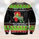 Funny Grinch Ugly Christmas Sweater I Want To Be A Nice Person Funny Grinch Ugly Christmas Sweater I Want To Be A Nice Person