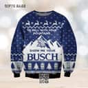 Blue Show Me Your Busch Ugly Christmas Sweater To Hell With Your Mountains