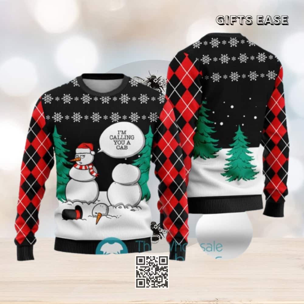 Funny Snowman Ugly Christmas Sweater I'm Calling You A Cab Funny Snowman Ugly Christmas Sweater I'm Calling You A Cab