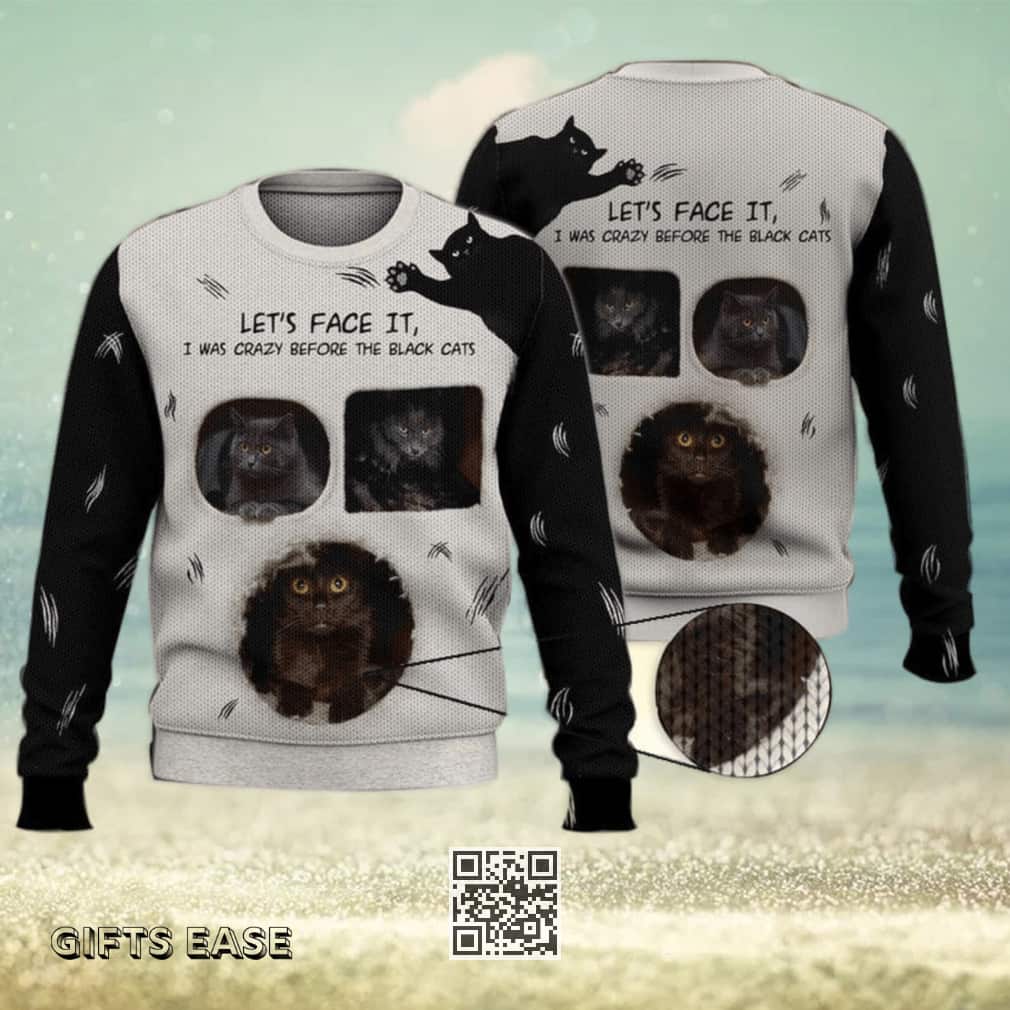 Let's Face It I Was Crazy Before The Black Cats Ugly Christmas Sweater Let's Face It I Was Crazy Before The Black Cats Ugly Christmas Sweater