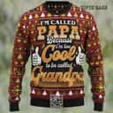 I'm Called Papa Ugly Christmas Sweater Because I'm Too Cool To Be Called Grandpa I'm Called Papa Ugly Christmas Sweater Because I'm Too Cool To Be Called Grandpa