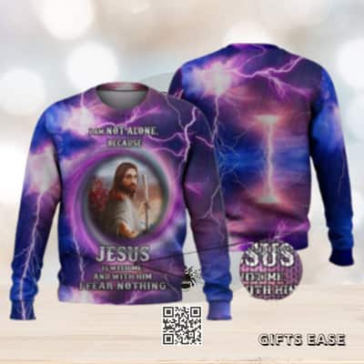 Jesus Ugly Christmas Sweater I Am Not Alone Because Jesus Is With Me And With Him