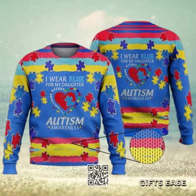 I Wear Blue For My Daughter Autism Ugly Christmas Sweater