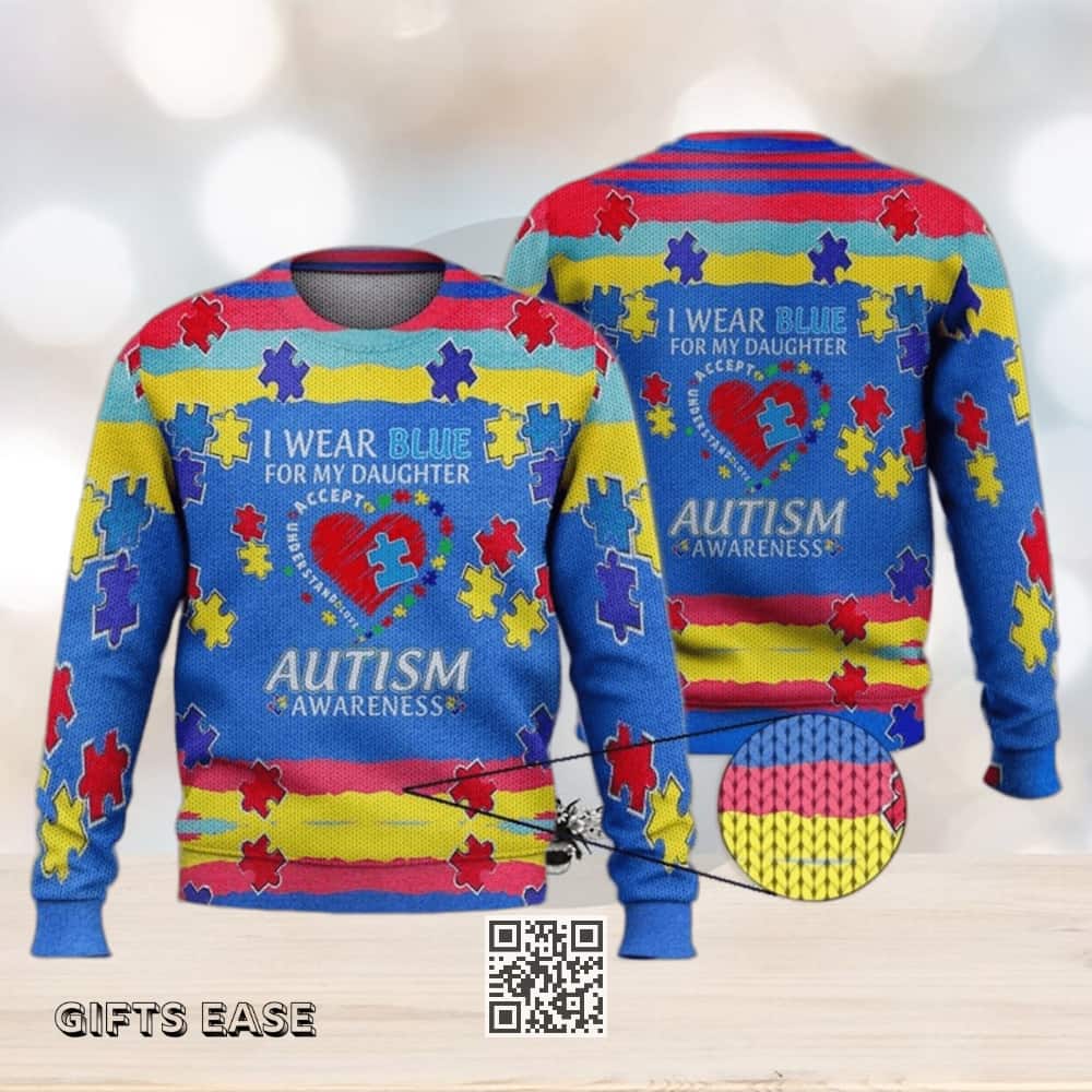 I Wear Blue For My Daughter Autism Ugly Christmas Sweater I Wear Blue For My Daughter Autism Ugly Christmas Sweater